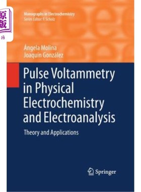 海外直订Pulse Voltammetry in Physical Electrochemistry and Electroanalysis: Theory and A 物理电化学和电分析中的脉冲