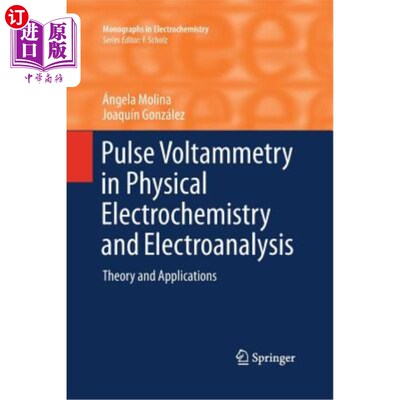 海外直订Pulse Voltammetry in Physical Electrochemistry and Electroanalysis: Theory and A 物理电化学和电分析中的脉冲