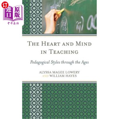 海外直订The Heart and Mind in Teaching: Pedagogical Styles through the Ages 教学中的心灵：历代教学风格