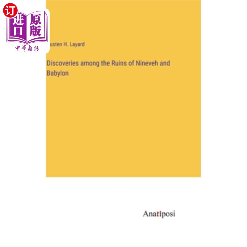 海外直订Discoveries among the Ruins of Nineveh and Babylon 尼尼微和巴比伦遗址的发现