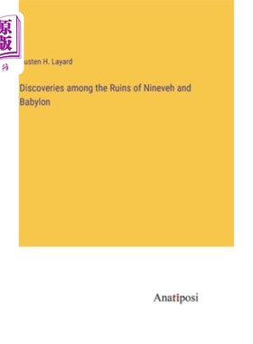 海外直订Discoveries among the Ruins of Nineveh and Babylon 尼尼微和巴比伦遗址的发现