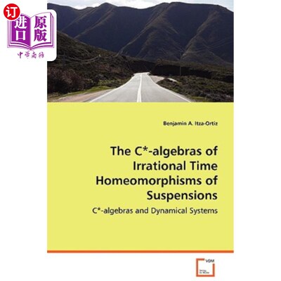 海外直订The C*-Algebras of Irrational Time Homeomorphisms of Suspensions 悬浮体非理性时间同态的C*代数