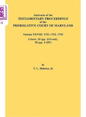 海外直订Abstracts of the Testamentary Proceedings of the Prerogative Court of Maryland.  马里兰特权法院遗嘱诉讼摘要