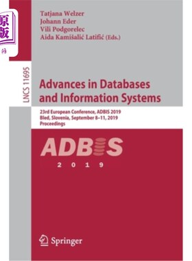 海外直订Advances in Databases and Information Systems: 23rd European Conference, Adbis 2 数据库和信息系统进展：第23