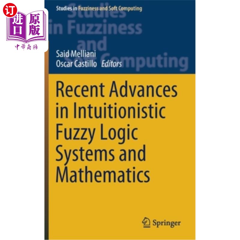 海外直订Recent Advances in Intuitionistic Fuzzy Logic Systems and Mathematics 直觉模糊逻辑系统与数学的新进展