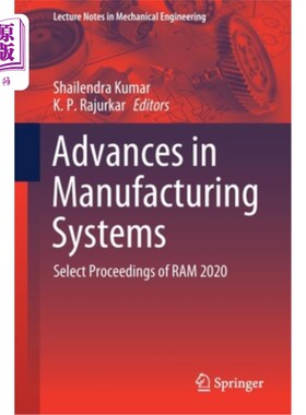 海外直订Advances in Manufacturing Systems: Select Proceedings of RAM 2020 制造系统进展:RAM 2020精选会议录