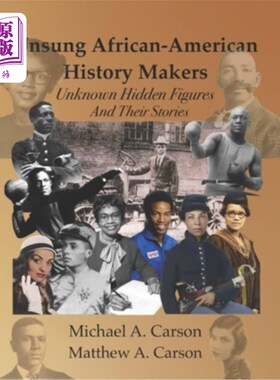 海外直订Unsung African-American History Makers: Unknown Hidden Figures And Their Stories 无名的非裔美国历史创造者: