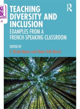 海外直订Teaching Diversity and Inclusion: Examples from a French-Speaking Classroom 教学多样性与包容性:以法语课堂为