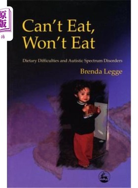 海外直订医药图书Can't Eat, Won't Eat: Dietary Difficulties and Autistic Spectrum Disorders 不能吃，不能吃：饮食困难