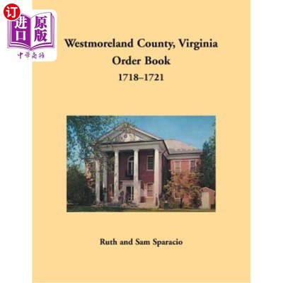 海外直订Westmoreland County, Virginia Order Book, 1718-1721 维吉尼亚州韦斯特摩兰县订单簿，1718-1721
