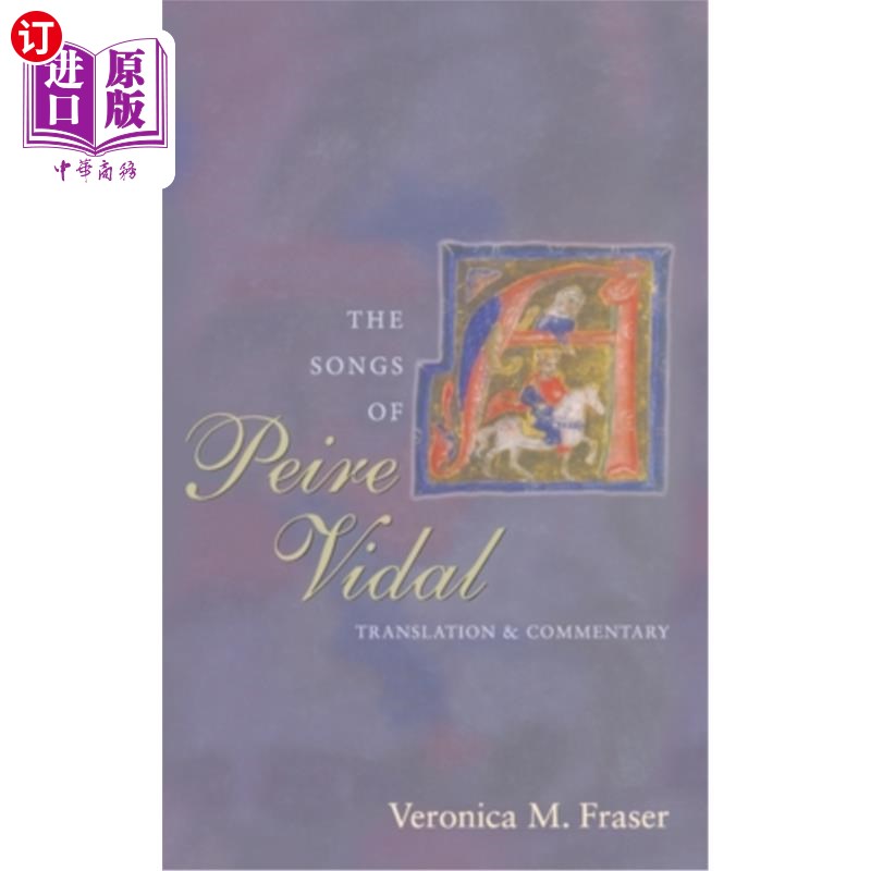 海外直订The Songs of Peire Vidal: Translation and Commentary 皮埃尔·维达尔之歌:翻译与评论