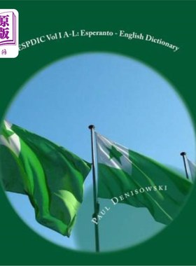 海外直订ESPDIC Vol I A-L: Esperanto - English Dictionary: 63,380 entries 世界语-英语词典：63380条