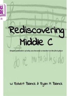 海外直订Rediscovering Middle C: Simple reminders of why you became a teacher in the firs 重新发现中间的C：简单地提