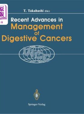 海外直订医药图书Recent Advances in Management of Digestive Cancers: Proceedings of Uicc Kyoto In 消化系统癌症管理的