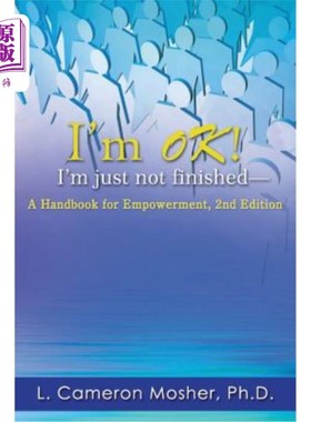 海外直订I'm Ok! I'm Just Not Finished-A Handbook for Empowerment, 2nd Edition 我没事！我只是还没写完——赋权手册，