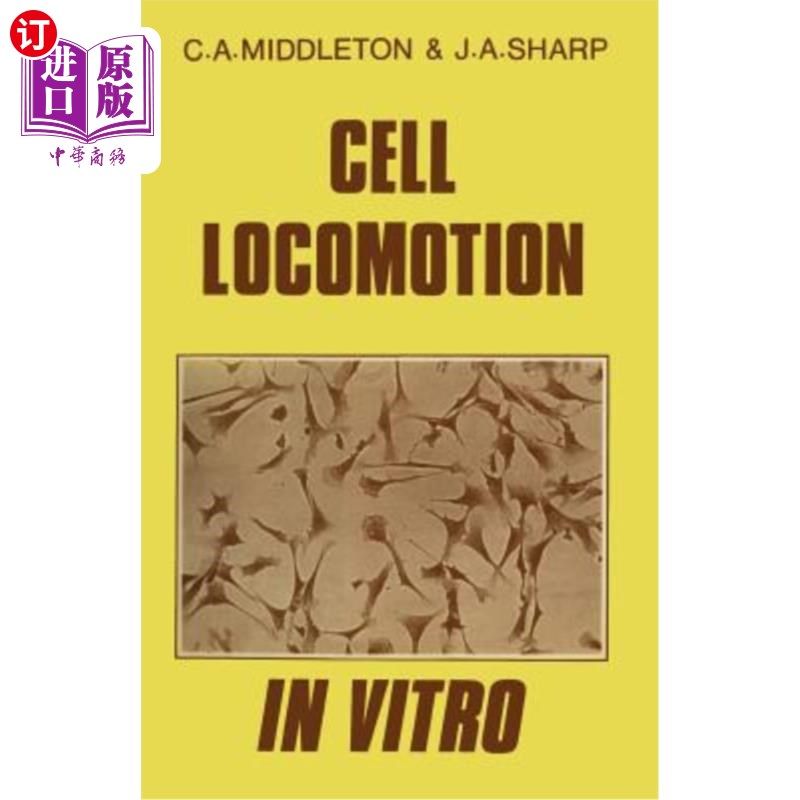 海外直订Cell Locomotion in Vitro: Techniques and Observations 体外细胞运动：技术和观察