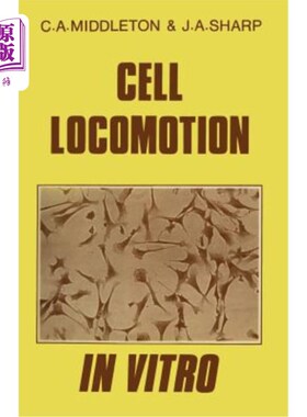 海外直订Cell Locomotion in Vitro: Techniques and Observations 体外细胞运动：技术和观察
