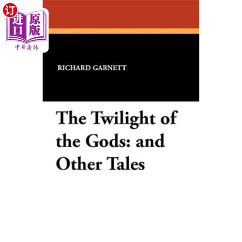 海外直订The Twilight of the Gods: And Other Tales 神的黄昏：和其他的故事