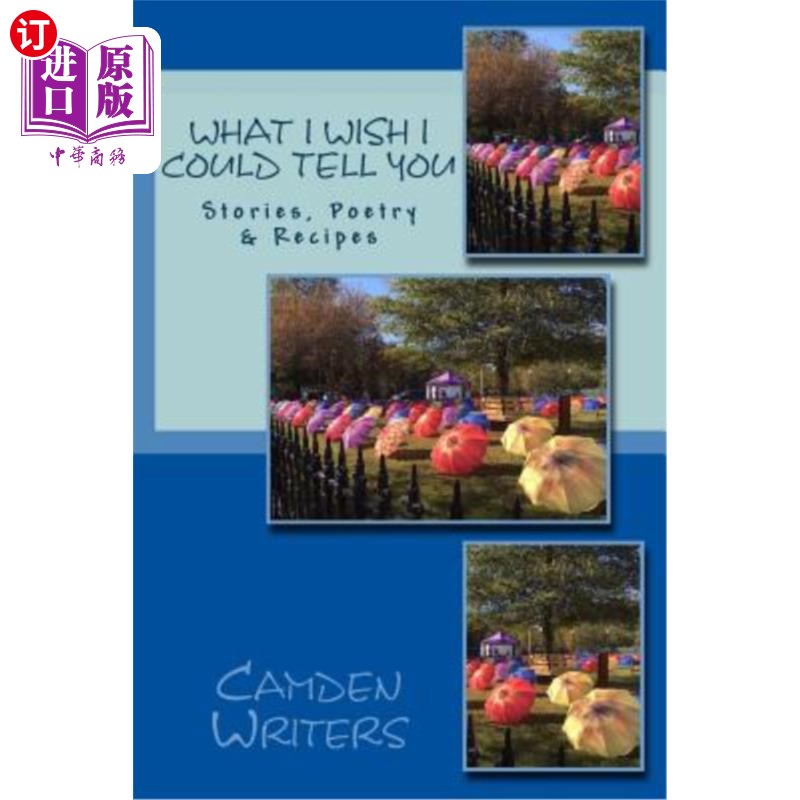 海外直订What I Wish I Could Tell You: Stories, Poetry, & Recipes 我希望我能告诉你的：故事、诗歌和食谱