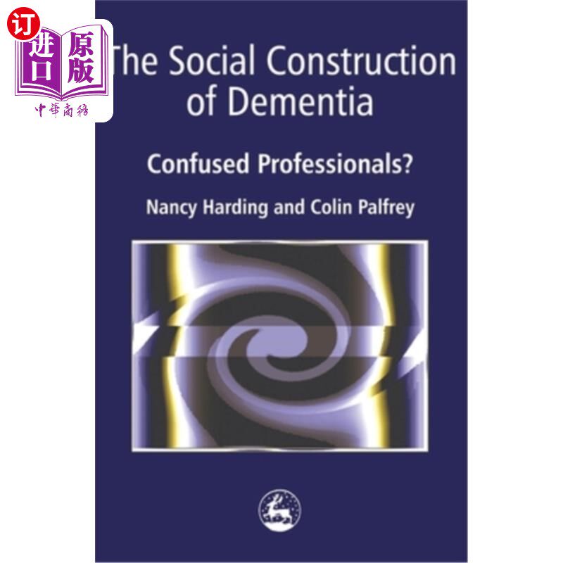 海外直订医药图书The Social Construction of Dementia: Confused Professionals? 痴呆症的社会建构：困惑的专业人士？