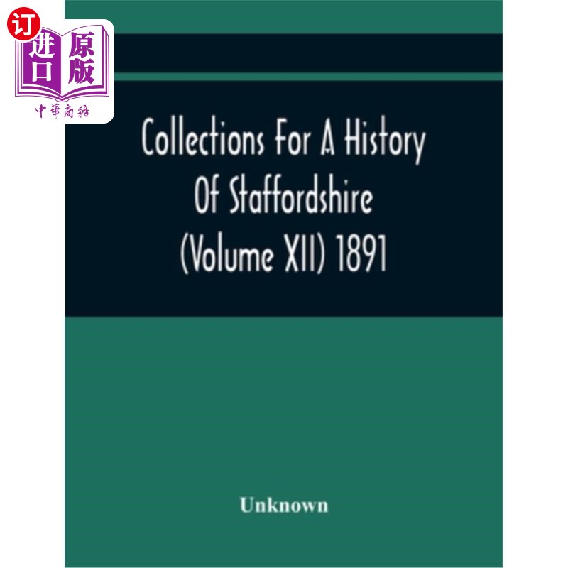 海外直订Collections For A History Of Staffordshire (Volume Xii) 1891 斯塔福德郡历史文集(第十二卷)1891