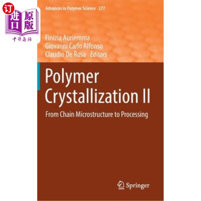 海外直订Polymer Crystallization II: From Chain Microstructure to Processing 聚合物结晶Ⅱ：从链状结构到加工
