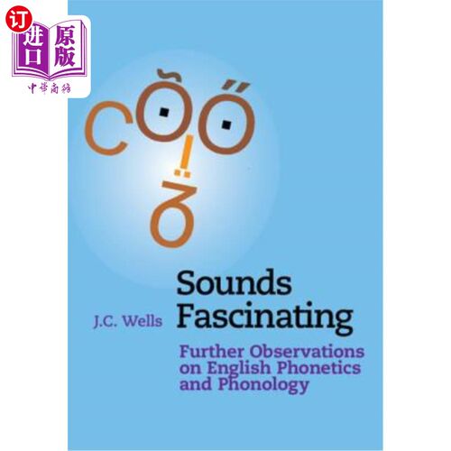海外直订Sounds Fascinating: Further Observations on English Phonetics and Phonology 听起来很迷人