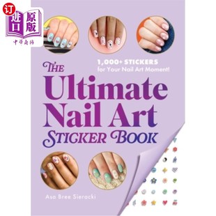 海外直订医药图书The Ultimate Nail Art Sticker Book: 1,000+ Stickers for Your Nail Art Moment! 终极美甲艺术贴纸书:1