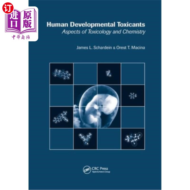 海外直订医药图书Human Developmental Toxicants: Aspects of Toxicology and Chemistry 人类发育毒物:毒理学和化学方面
