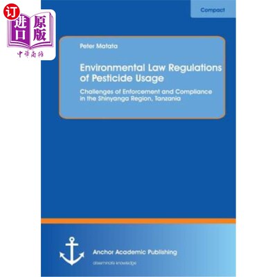 海外直订Environmental Law Regulations of Pesticide Usage: Challenges of Enforcement and  农药使用环境法律法规：坦桑