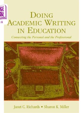 海外直订Doing Academic Writing in Education: Connecting the Personal and the Professiona 在教育中做学术写作：把个人
