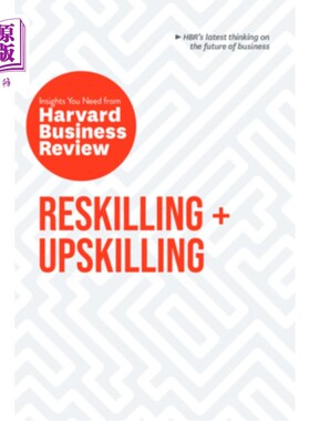 海外直订Reskilling and Upskilling: The Insights You Need from Harvard Business Review 《重新培训和提升技能：你需要