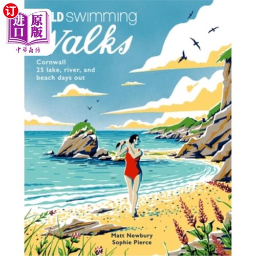 海外直订Wild Swimming Walks Cornwall: 28 Coast, Lake and River Days Out 野生游泳散步康沃尔:28海岸，湖泊和河流的日子