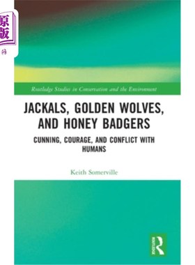 海外直订Jackals, Golden Wolves, and Honey Badgers: Cunning, Courage, and Conflict with H 豺狼、金狼和蜜獾:狡猾、勇