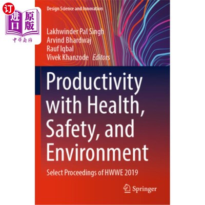 海外直订Productivity with Health, Safety, and Environment: Select Proceedings of Hwwe 20 与健康，安全和环境的生产力