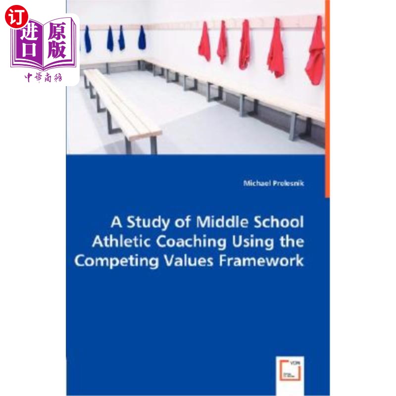 海外直订A Study of Middle School Athletic Coaching Using the Competing Values Framework 运用竞争价值观框架进行中学