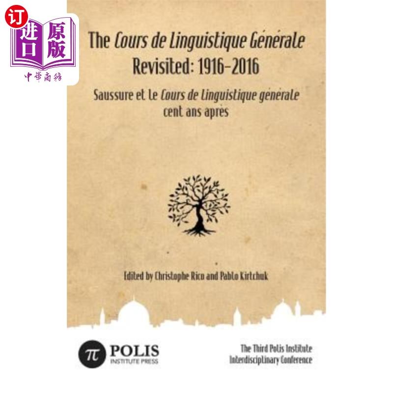 海外直订The Cours de Linguistique Générale Revisited: 1916-2016: The Third Polis Institu 重新审视:1916-