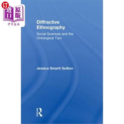 海外直订Diffractive Ethnography: Social Sciences and the Ontological Turn 衍射人种学:社会科学与本体论转向