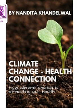 海外直订Climate Change - Health Connection: How climate change is affecting our health 气候变化与健康的联系:气候变