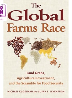 海外直订The Global Farms Race: Land Grabs, Agricultural Investment, and the Scramble for 全球农场竞赛:土地争夺、农