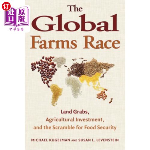 海外直订The Global Farms Race: Land Grabs, Agricultural Investment, and the Scramble for 全球农场竞赛:土地争夺、农