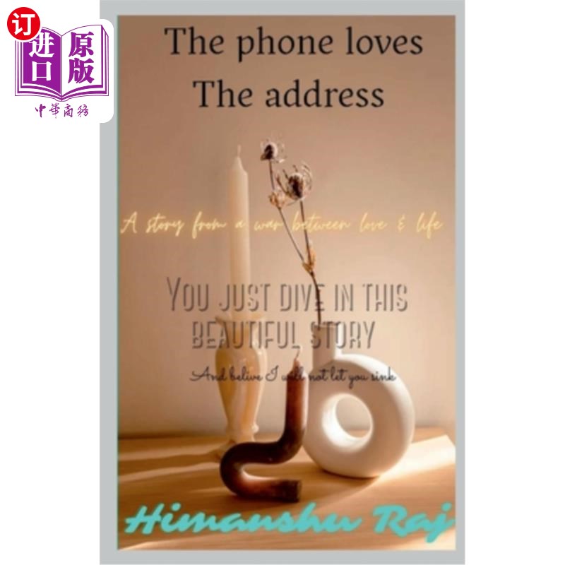 海外直订The Phone Loves The Address: A fight between love and life 电话爱上了地址:爱情和生活之间的斗争