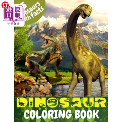 海外直订Dinosaur Coloring Book: Great Coloring Book for Kids with Dinosaur Facts Perfect 恐龙涂色书:伟大的涂色书与