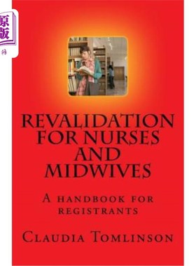 海外直订医药图书Revalidation for nurses and midwives: A handbook for registrants 护士和助产士的再验证:注册人员手册