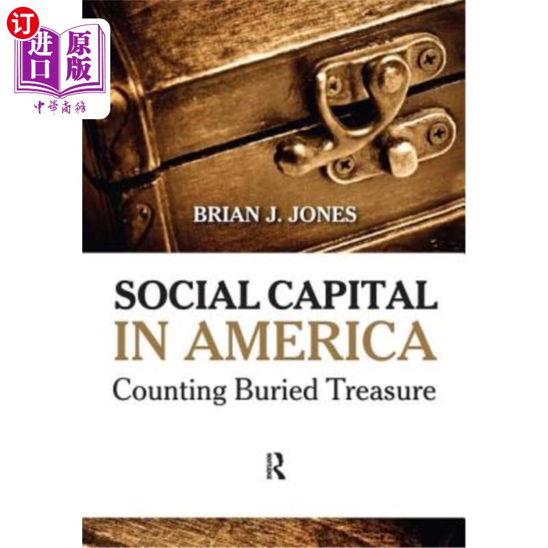 海外直订Social Capital in America: Counting Buried Treasure 《美国的社会资本:数埋藏的宝藏