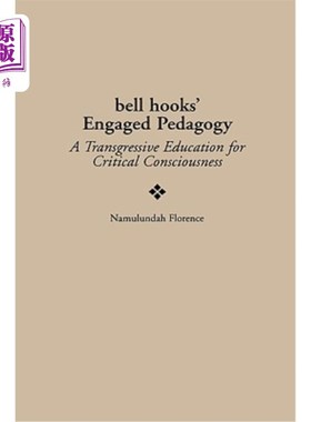 海外直订Bell Hooks' Engaged Pedagogy: A Transgressive Education for Critical Consciousne 贝尔·胡克斯的参与教学法:批