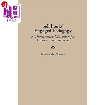 海外直订Bell Hooks' Engaged Pedagogy: A Transgressive Education for Critical Consciousne 贝尔·胡克斯的参与教学法:批