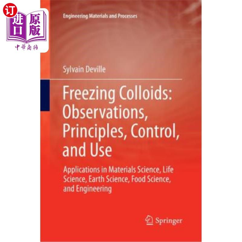 海外直订Freezing Colloids: Observations, Principles, Control, and Use: Applications in M 冷冻胶体：观察、原理、控制
