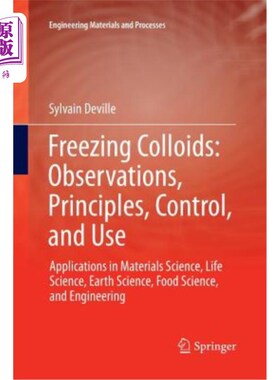 海外直订Freezing Colloids: Observations, Principles, Control, and Use: Applications in M 冷冻胶体：观察、原理、控制