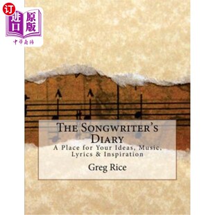 海外直订The Songwriter's Diary: A Place for Your Ideas, Music, Lyrics & Inspiration 词曲作者的日记:你的想法，音乐，